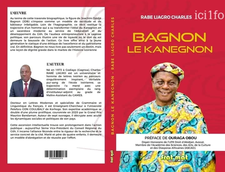 Côte d'Ivoire :"Bagnon, le Kanegnon", Dr Charles Rabé Liagro retrace le parcours d’un bâtisseur du Gôh